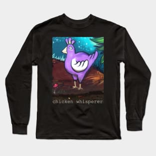 The Chicken Whisperer Long Sleeve T-Shirt